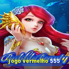 jogo vermelho 555